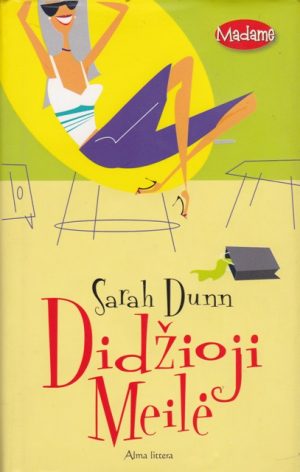 Dunn Sarah. Didžioji meilė