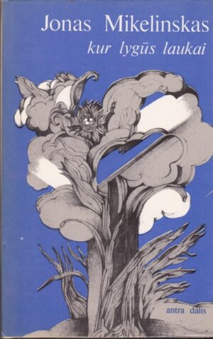 Mikelinskas Jonas. Kur lygūs laukai (antra dalis)