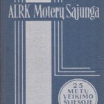 ALRK Moterų Sąjunga. 25 metų veikimo šviesoje 1914 - 1939