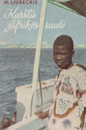 Liubeckis M. Karšta Afrikos saulė