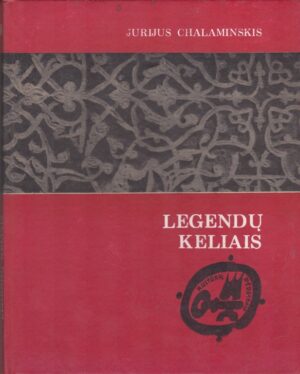 Chalaminskis J., Kokorinas A. Legendų keliais
