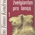 Kondrotas Saulius Tomas. Ir apsiniauks žvelgiantys pro langą (1 dalis)