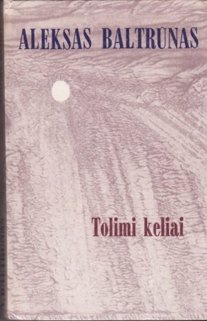 Baltrūnas Aleksas. Tolimi keliai
