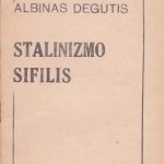 Degutis Albinas. Stalinizmo sifilis