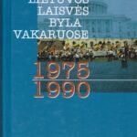 Banionis Juozas. Lietuvos laisvės byla Vakaruose 1975–1990 m.