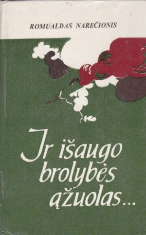 Narečionis Romualdas. Ir išaugo brolybės ąžuolas