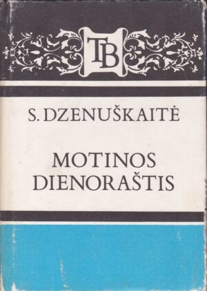 Dzenuškaitė Stasė. Motinos dienoraštis