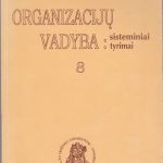 Organizacijų vadyba: sisteminiai tyrimai (8 knyga)