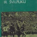 Andziulis Kęstutis. Su kamuoliu ir švilpuku