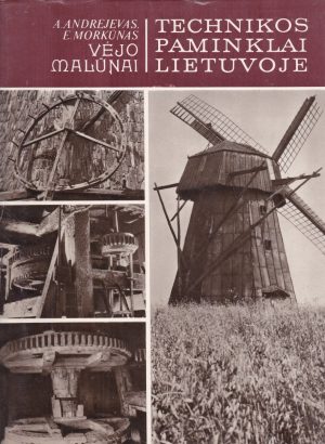 Andrejevas A., Morkūnas E. Technikos paminklai Lietuvoje. Vėjo malūnai