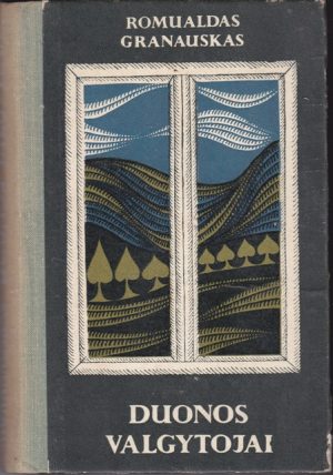 Granauskas Romualdas. Duonos valgytojai