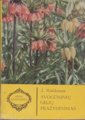 Rukšanas J. Svogūninių gėlių pražydinimas