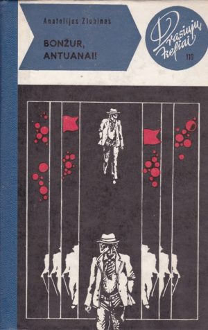 Ziobinas Anatolijus. Bonžur, Antuanai!