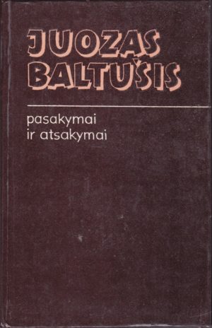 Baltušis Juozas. Pasakymai ir atsakymai