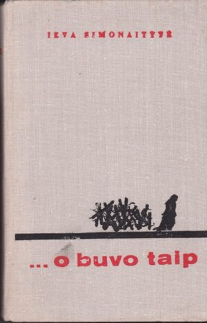 Simonaitytė Ieva …O buvo taip