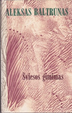 Baltrūnas Aleksas. Šviesos gimimas