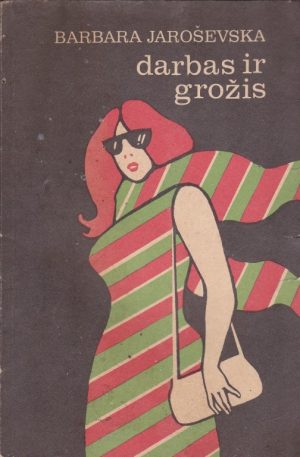 Jaroševska Barbara. Darbas ir grožis