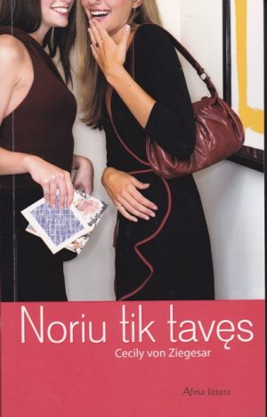 Von Ziegersar Cecily. Noriu tik tavęs