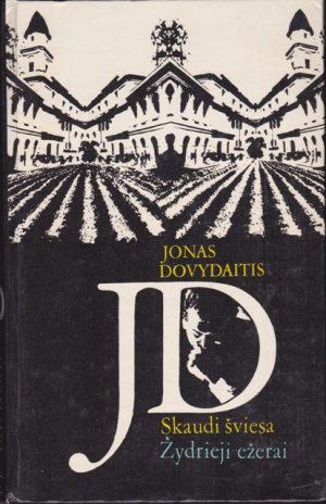 Dovydaitis Jonas. Skaudi šviesa. Žydrieji ežerai