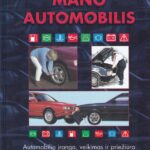 Mano automobilis: automobilio įranga, veikimas ir priežiūra