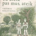 Goliavkinas V. Tu ateik pas mus, ateik