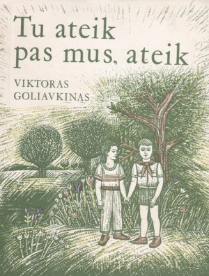 Goliavkinas V. Tu ateik pas mus, ateik