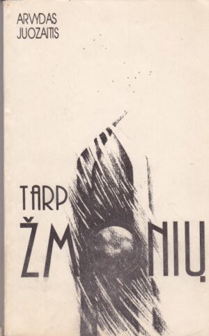 Juozaitis Arvydas. Tarp žmonių