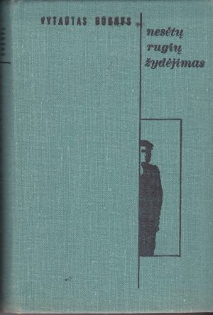 Bubnys Vytautas. Nesėtų rugių žydėjimas