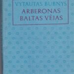 Bubnys Vytautas. Arberonas. Baltas vėjas