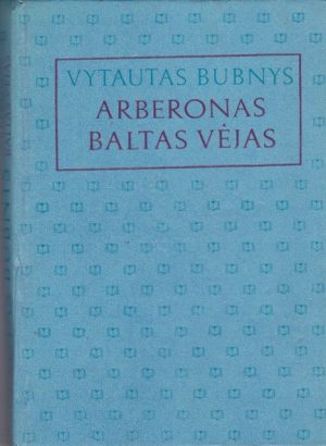 Bubnys Vytautas. Arberonas. Baltas vėjas