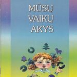 Černiuvienė V. Mūsų vaikų akys