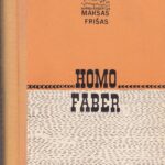 Frišas Maksas. Homo Faber