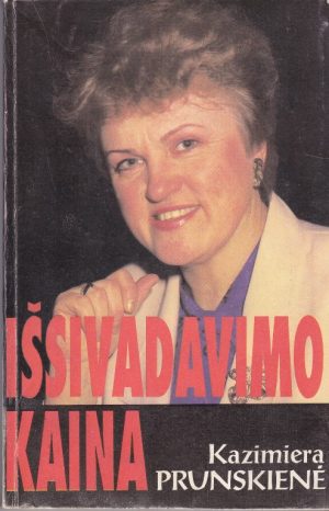 Prunskienė Kazimiera. Išsivadavimo kaina