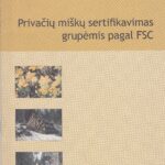 Privačių miškų sertifikavimas grupėmis pagal FSC