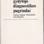 Vileišytė-Paulavičienė Paulina. Poliklinikos gydytojo diagnostikos pagrindai
