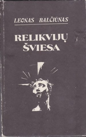 Balčiūnas Leonas. Relikvijų šviesa