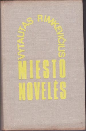 Rimkevičius Vytautas. Miesto novelės