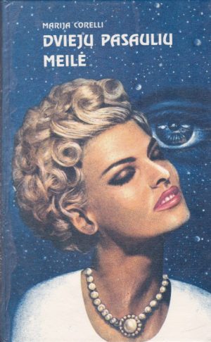 Corelli Maria. Dviejų pasaulių meilė