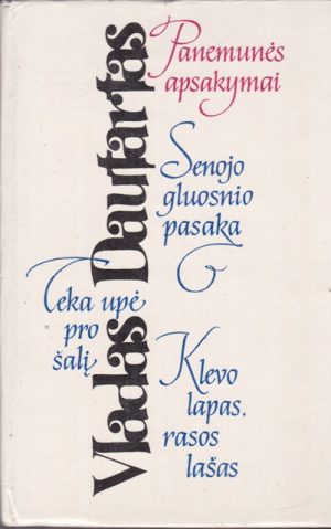 Dautartas Vladas. Panemunės apsakymai. Senojo gluosnio pasaka. Teka upė pro šalį. Klevo lapas, rasos lašas