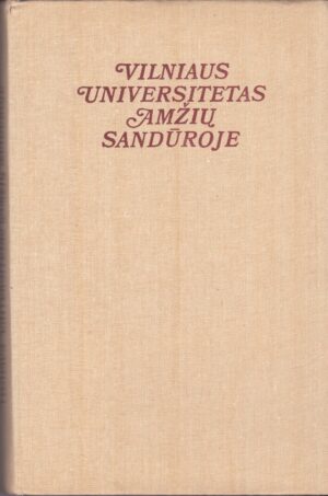 Autorių kolektyvas. Vilniaus universitetas amžių sandūroje