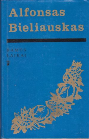 Bieliauskas Alfonsas. Ramūs laikai