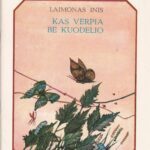 Inis Laimonas. Kas verpia be kuodelio