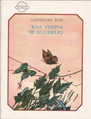 Inis Laimonas. Kas verpia be kuodelio