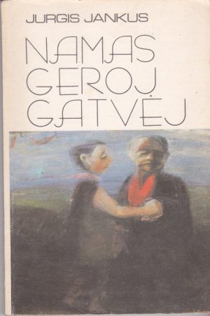 Jankus Jurgis. Namas geroj gatvėj