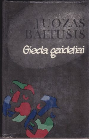 Baltušis Juozas. Gieda gaideliai
