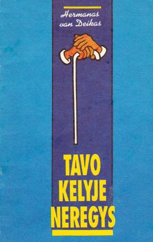 Hermanas van Deikas. Tavo kelyje neregys