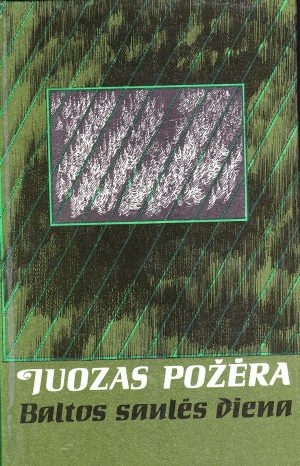 Požėra Juozas. Baltos saulės diena