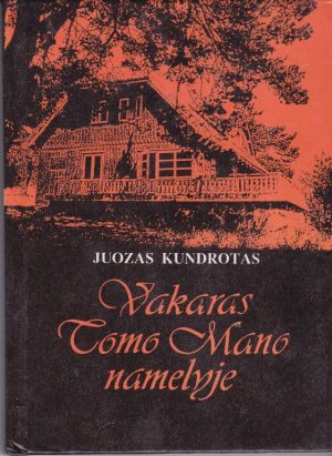 Kundrotas Juozas. Vakaras Tomo Mano namelyje