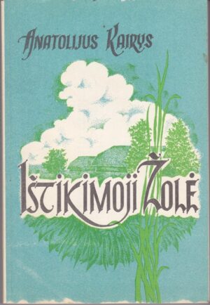 Kairys Anatolijus. Ištikimoji žolė
