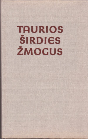 Jakaitienė J. ir kiti. Taurios širdies žmogus